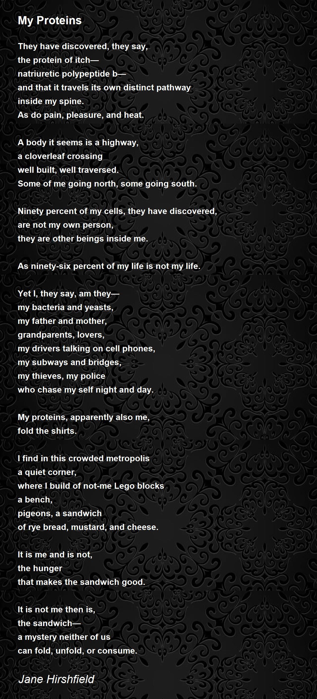 My Proteins Poem by Jane Hirshfield - Poem Hunter