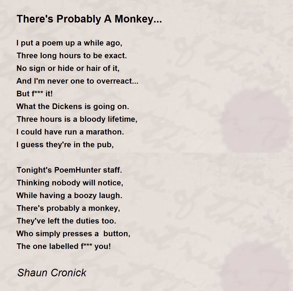 There's Probably A Monkey... Poem by Shaun Cronick - Poem Hunter