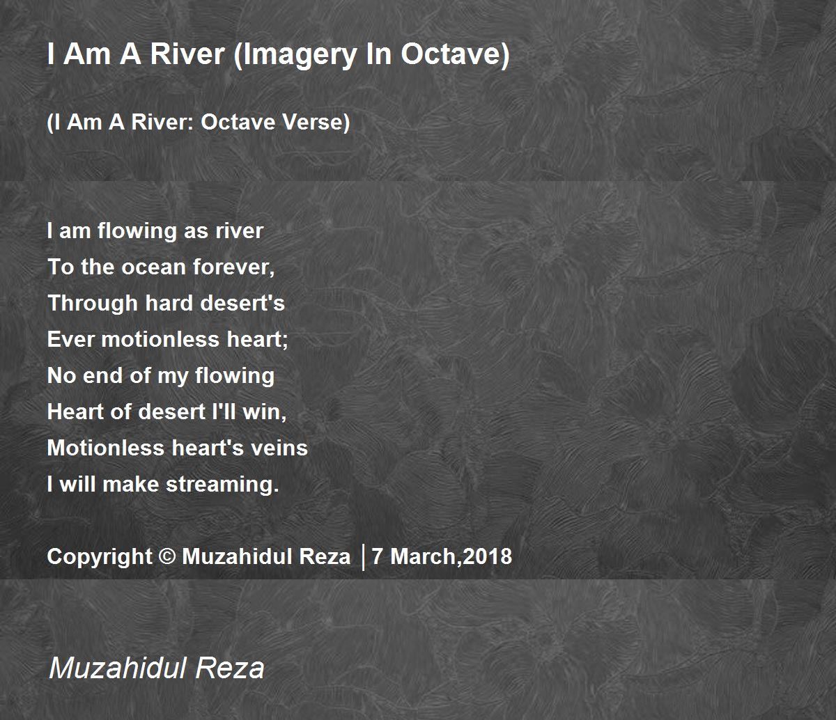 I Am A River Imagery In Octave By Muzahidul Reza I Am A River Imagery In Octave Poem