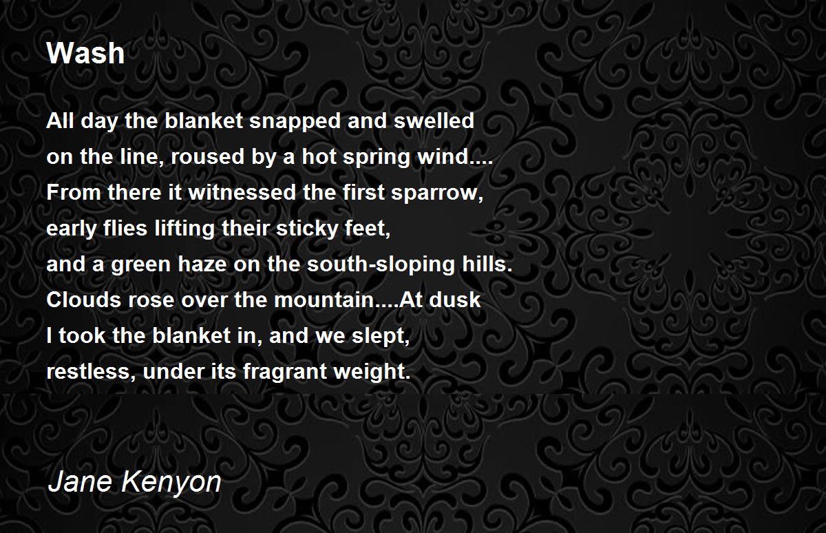 Wash Poem by Jane Kenyon - Poem Hunter